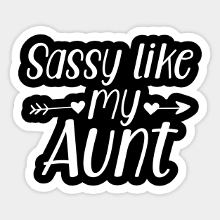 Sassy like my Aunt Sticker